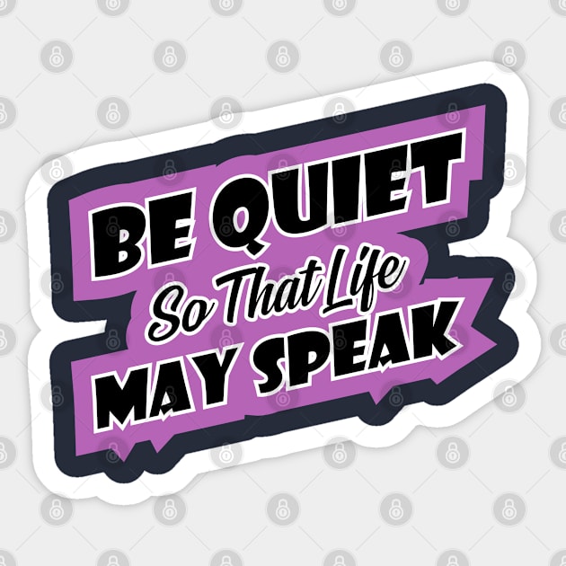 Be quiet so that life may speak introvert Sticker by Hifzhan Graphics